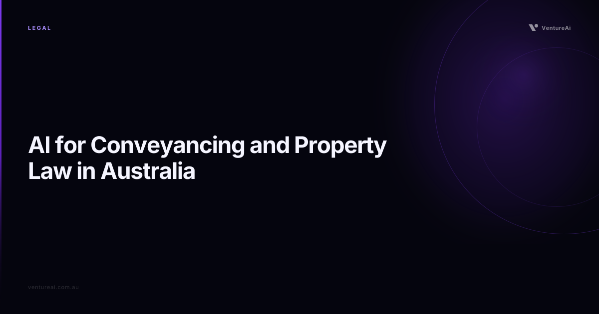 AI for Conveyancing and Property Law in Australia
