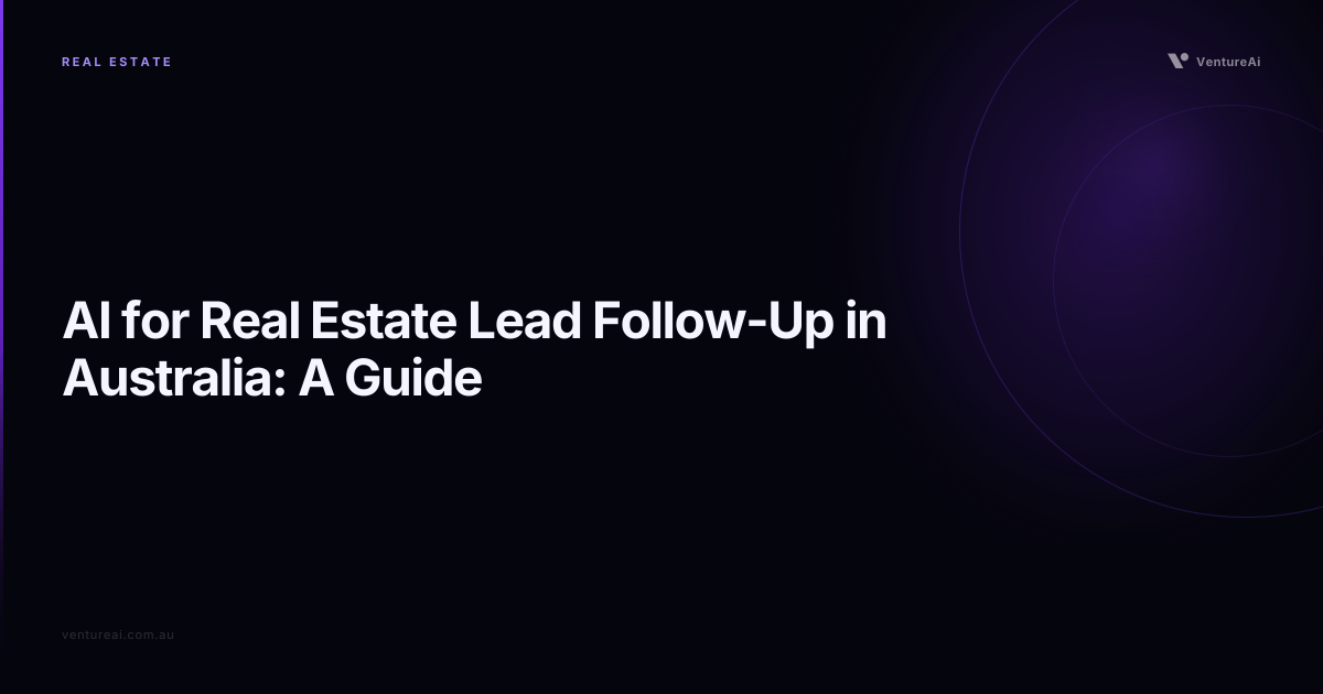 AI for Real Estate Lead Follow-Up in Australia: A Guide