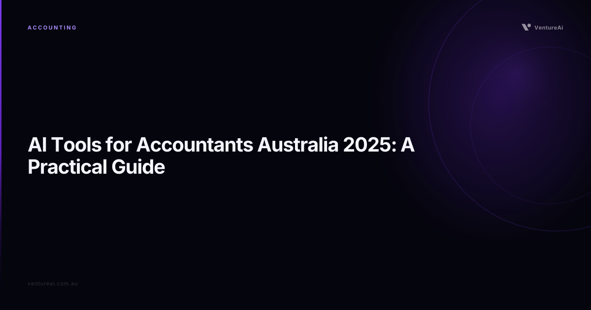 AI Tools for Accountants Australia 2025: A Practical Guide