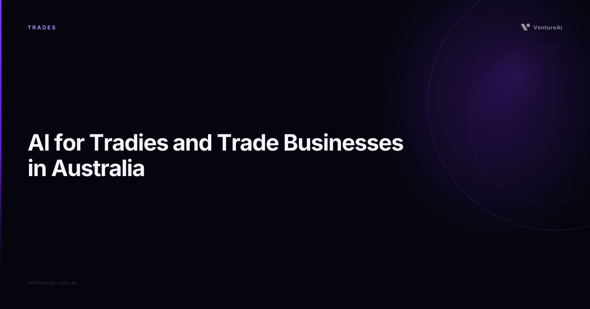AI for Tradies and Trade Businesses in Australia