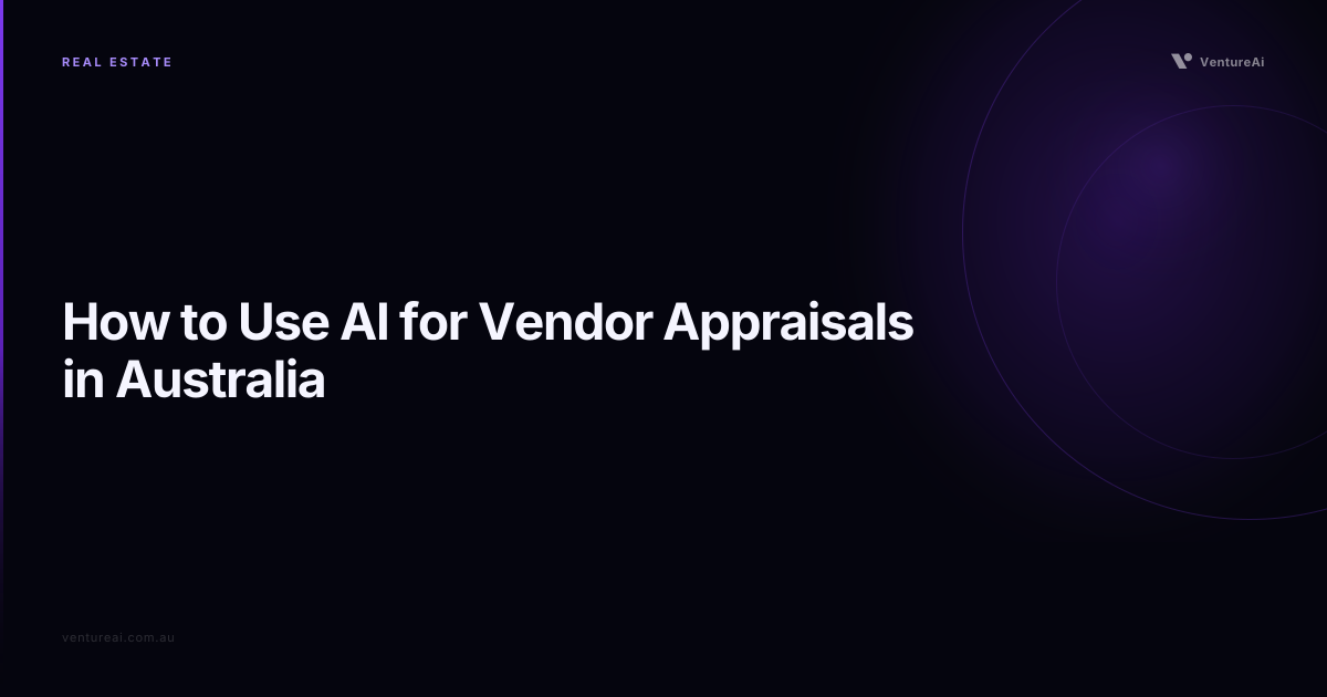How to Use AI for Vendor Appraisals in Australia