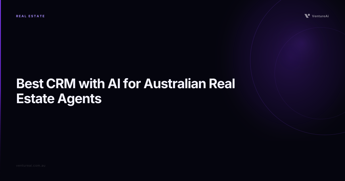 Best CRM with AI for Australian Real Estate Agents